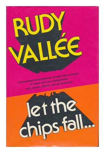 VALLEE, RUDY (1901-1986) - Let the Chips Fall / Rudy Vallee