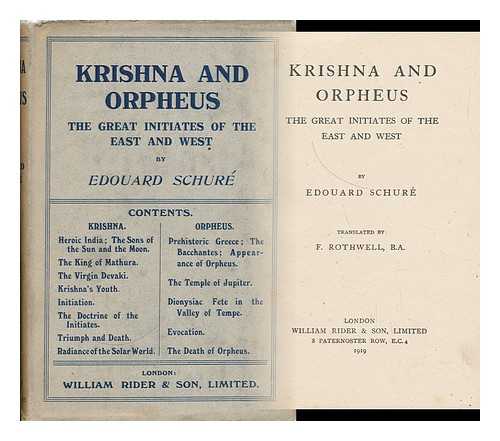 SCHURE, EDOUARD (1841-1929) - Krishna and Orpheus : the Great Initiates of the East and West