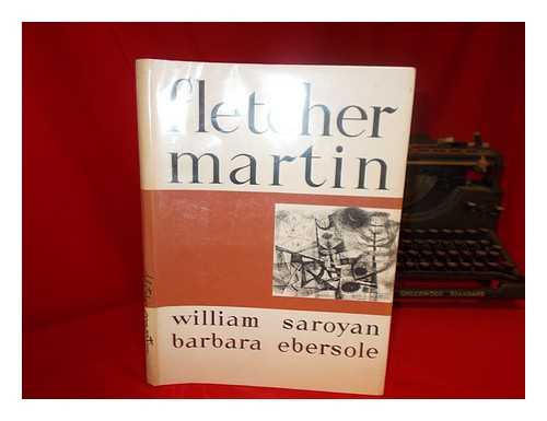 EBERSOLE, BARBARA WARREN (1915-) - Fletcher Martin. Foreword [By] William Saroyan