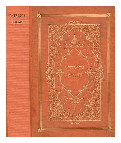 WATSON, WILLIAM (1858-1935) - The Poems of William Watson