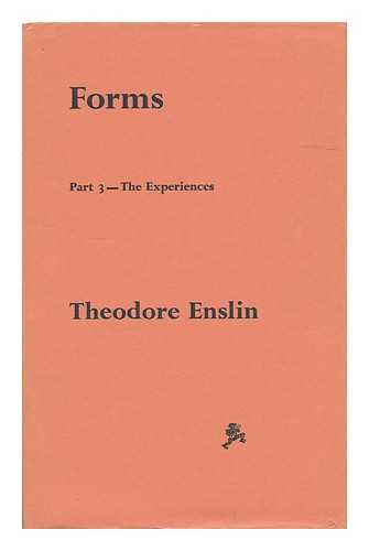 ENSLIN, THEODORE - Forms - Part 3 - the Experiences
