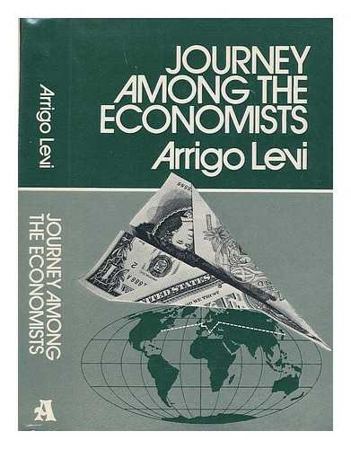 LEVI, ARRIGO (1926-) - Journey Among the Economists, Translated [From the Italian] by Muriel Grindrod