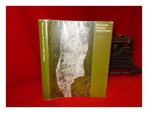 LOWER SWANSEA VALLEY PROJECT - The Lower Swansea Valley Project, Edited by K. J. Hilton