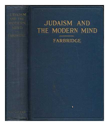 FARBRIDGE, MAURICE HARRY - Judaism and the Modern Mind, by Maurice H. Farbridge