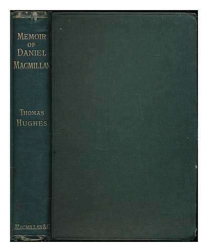 HUGHES, THOMAS (1822-1896) - Memoir of Daniel MacMillan