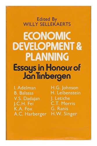 Tinbergen, Jan (1903-). Edited by Willy Sellekaerts - Economic Development and Planning : Essays in Honour of Jan Tinbergen / Edited by Willy Sellekaerts