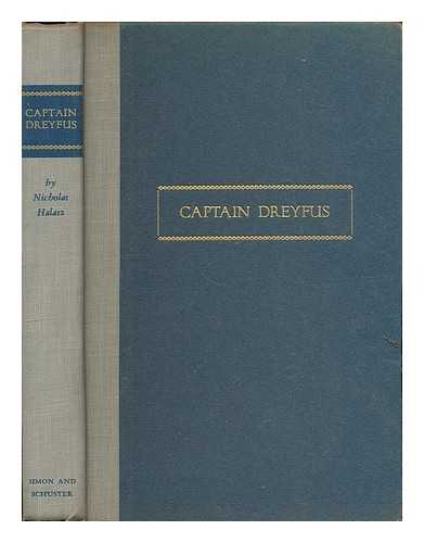 HALASZ, NICHOLAS (1895-1985) - Captain Dreyfus; the Story of a Mass Hysteria