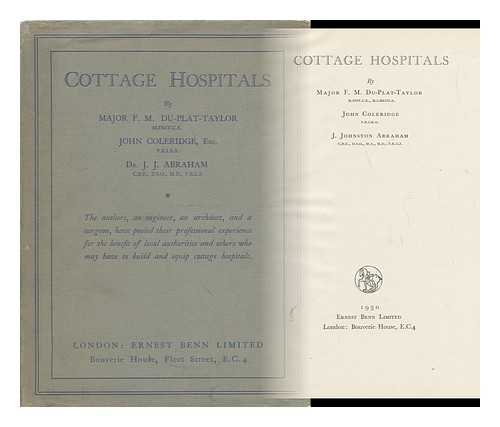 DU-PLAT-TAYLOR, FRANCIS MAURICE GUSTAVUS (B.1878) - Cottage Hospitals