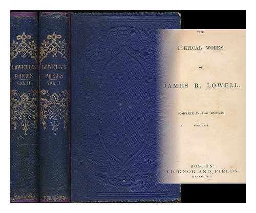 LOWELL, JAMES RUSSELL (1819-1891) - The Poetical Works of James R. Lowell. Complete in Two Volumes.