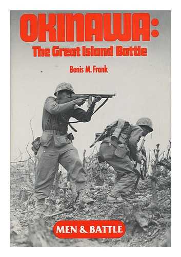 FRANK, BENIS M. - Okinawa : the Great Island Battle / Benis M. Frank