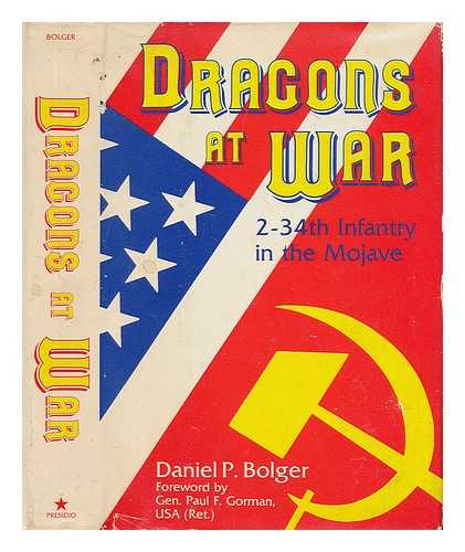 BOLGER, DANIEL P. (1957-) - Dragons At War : 2-34 Infantry in the Mojave / Daniel P. Bolger