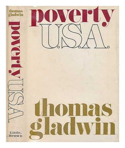 GLADWIN, THOMAS (1916-) - Poverty, U. S. A.