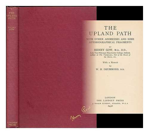 GOW, HENRY (B. 1861) - The Upland Path : with Other Addresses and Some Autobiographical Fragments