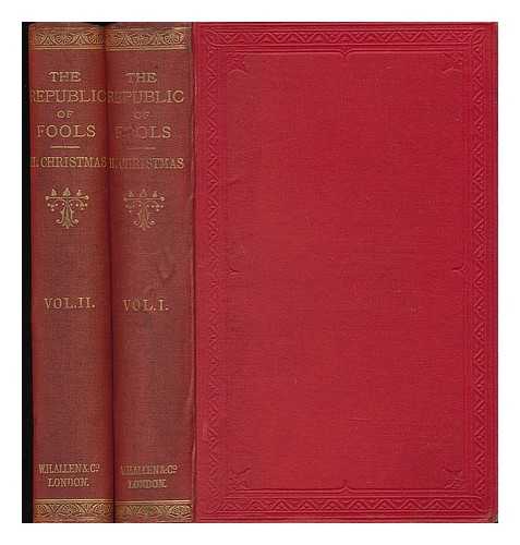 WIELAND, CHRISTOPH MARTIN (1733-1813). CHRISTMAS, AFTERWARDS NOEL-FEARN, HENRY (1811-1868) (TR. ) - The Republic of Fools: Being the History of the State and People of Abdera, in Thrace - [Complete in 2 Volumes]