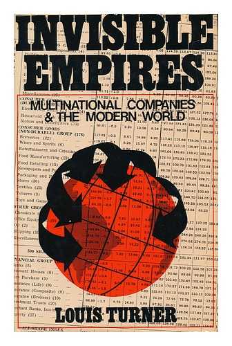 TURNER, LOUIS (1942-) - Invisible Empires; Multinational Companies and the Modern World