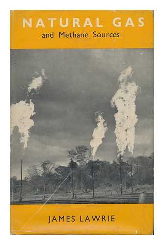 LAWRIE, JAMES PICKETT (1902-) - Natural Gas and Methane Sources