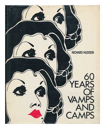 HUDSON, RICHARD M. - Sixty Years of Vamps and Camps; Visual Nostalgia of the Silver Screen, by Richard M. Hudson. with an Introd. by Martha Raye