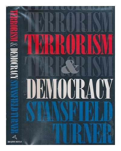 TURNER, STANSFIELD (1923-) - Terrorism and Democracy / Stansfield Turner