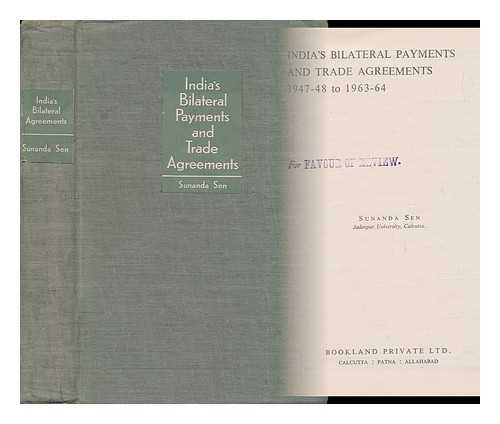 SEN, SUNANDA - India's Bilateral Payments and Trade Agreements, 1947-48 to 1963-64