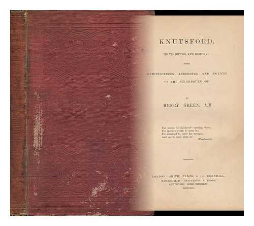 GREEN, HENRY (1801-1873) - Knutsford, its Traditions and History : with Reminiscences, Anecdotes, and Notices of the Neighbourhood