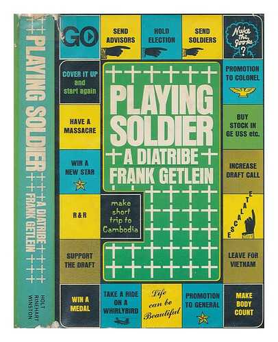 GETLEIN, FRANK - Playing Soldier: a Diatribe