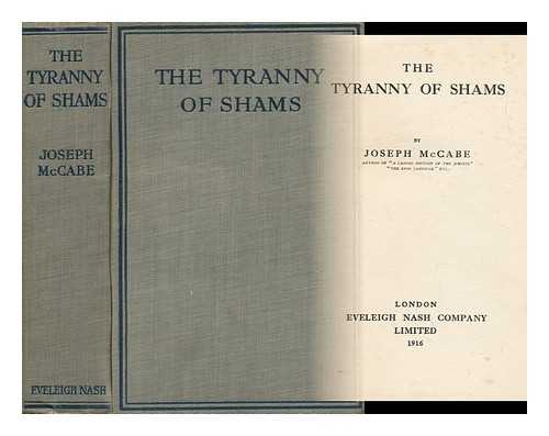 MCCABE, JOSEPH (1867-1955) - The Tyranny of Shams