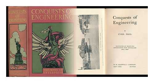 HALL, CYRIL (B. 1884) - Conquests of Engineering