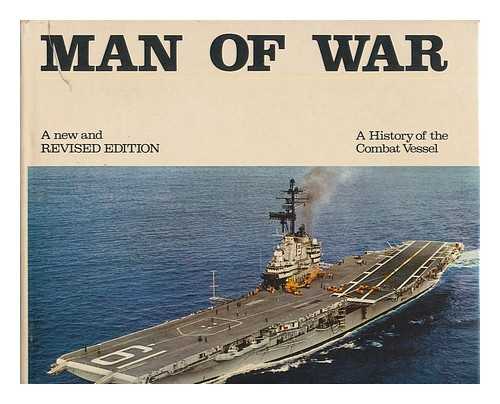 MACINTYRE, DONALD G. F. W. - Man-Of-War; a History of the Combat Vessel [By] Donald MacIntyre [And] Basil W. Bathe. Pref. by Edward L. Beach