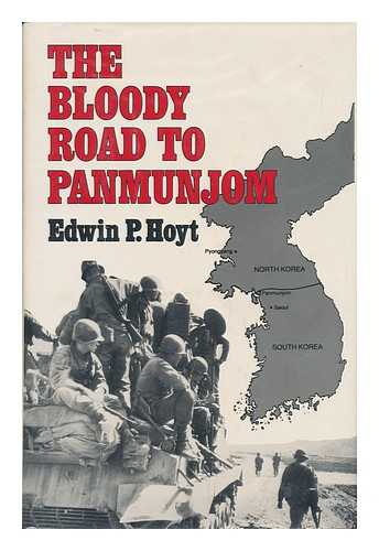 HOYT, EDWIN PALMER - The Bloody Road to Panmunjom
