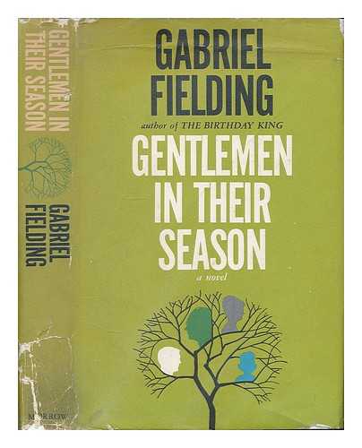 FIELDING, GABRIEL (1916-) - Gentlemen in Their Season [By] Gabriel Fielding