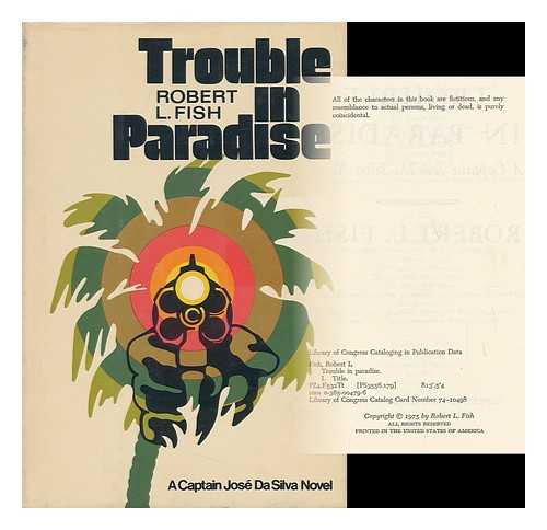 FISH, ROBERT L. - Trouble in Paradise; a Captain Jose Da Silva Novel