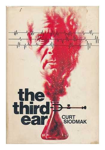 SIODMAK, CURT (1902-2000) - The Third Ear