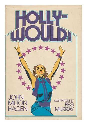 HAGEN, JOHN MILTON (1892-1977) - Holly-Would! / Illustrations by Feg Murray