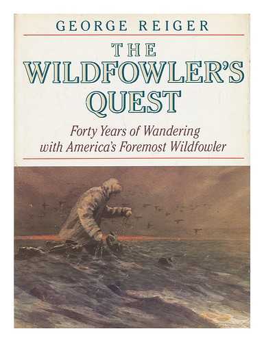 REIGER, GEORGE (1939-) - The Wildfowler's Quest / George Reiger ; Illustrated by Joseph Fornelli