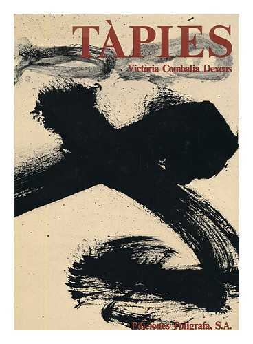 COMBALIA DEXEUS, VICTORIA (1952-) - Tapies / Victoria Combalia Dexeus