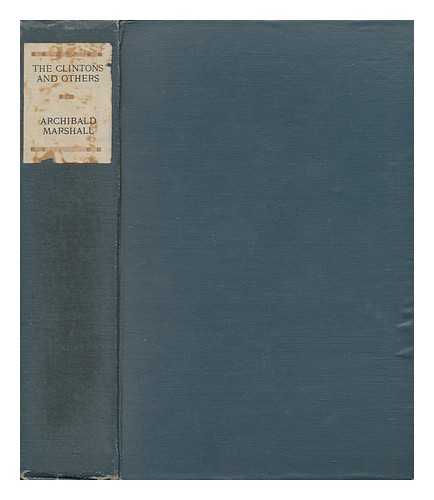 MARSHALL, ARCHIBALD (1866-1934) - The Clintons, and Others