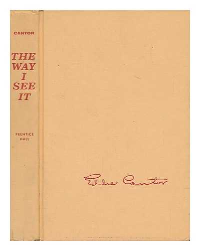 CANTOR, EDDIE (1892-1964) - The Way I See It