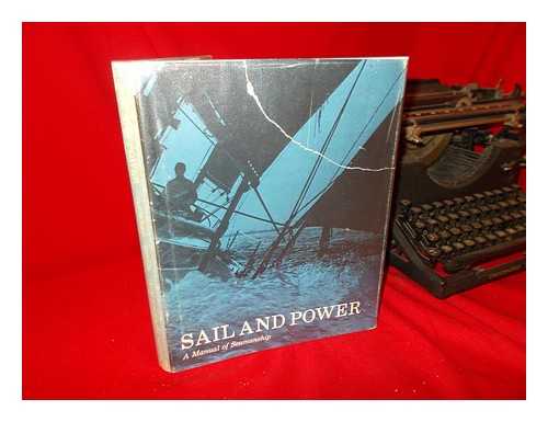 HENDERSON, RICHARD AND DUNBAR, BARTLETT S. - Sail and Power; a Manual for Semanship for the United States Naval Academy