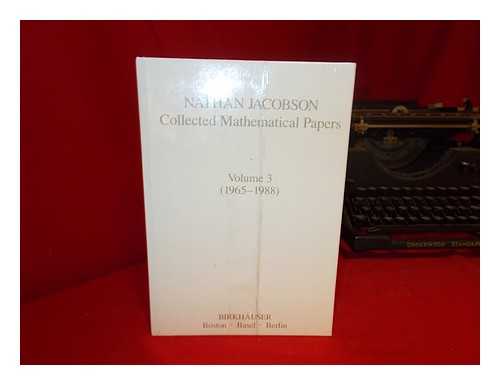 JACOBSON, NATHAN (1910-) - Collected Mathematical Papers / Nathan Jacobson; Volume 3 (1965-1988)