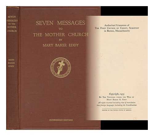 EDDY, MARY (BAKER) , MRS (1821-1910) - Seven Messages to the Mother Church