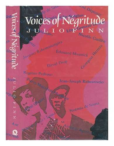 FINN, JULIO - Voices of Negritude : with an Anthology of Negritude Poems Translated from the French, Portuguese, and Spanish / Julio Finn