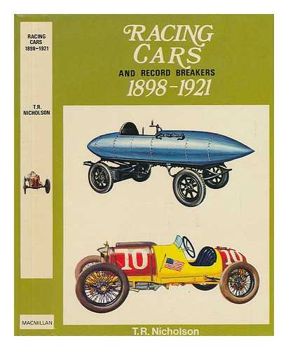 NICHOLSON, TIMOTHY ROBIN - Racing Cars and Record Breakers, 1898-1921, by T. R. Nicholson. Illustrated by John W. Wood [And Others