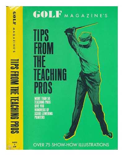 EDITORS OF GOLF MAGAZINE - Golf Magazine's Tips from the Teaching Pros, by the Editors of Golf Magazine. Illus. by Dom Lupo and Lealand Gustavson