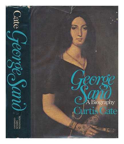 CATE, CURTIS (1924-2006) - George Sand : a Biography