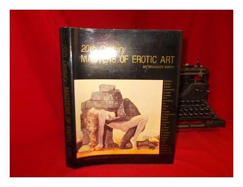 SMITH, BRADLEY (1910-) - Twentieth Century Masters of Erotic Art