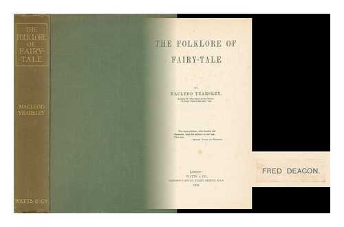 YEARSLEY,. MACLEOD - The Folklore of Fairy-Tale