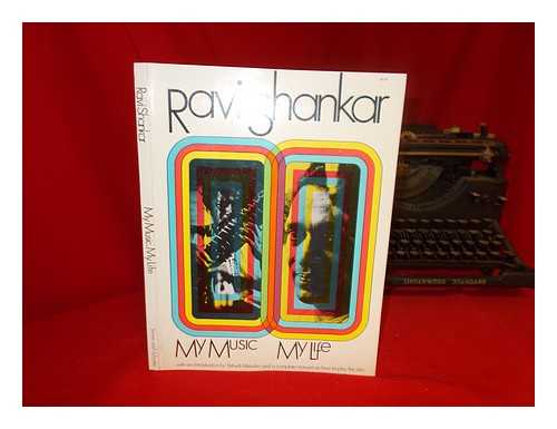 SHANKAR, RAVI (1920-) - My Music, My Life. with an Introd. by Yehudi Menuhin