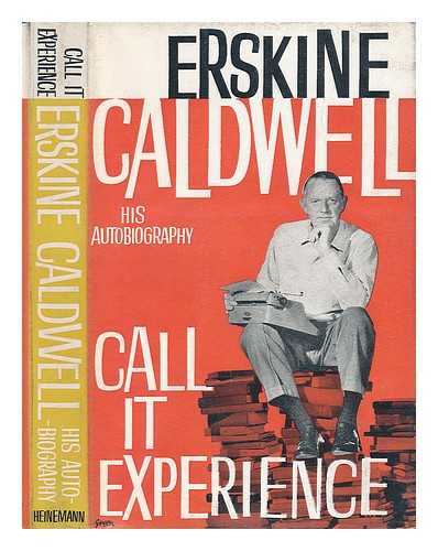 CALDWELL, ERSKINE (1903-1987) - Call it Experience; His Autobiography - [Foreword by Erik Bledsoe]