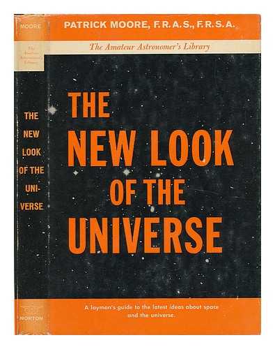 MOORE, PATRICK - The New Look of the Universe