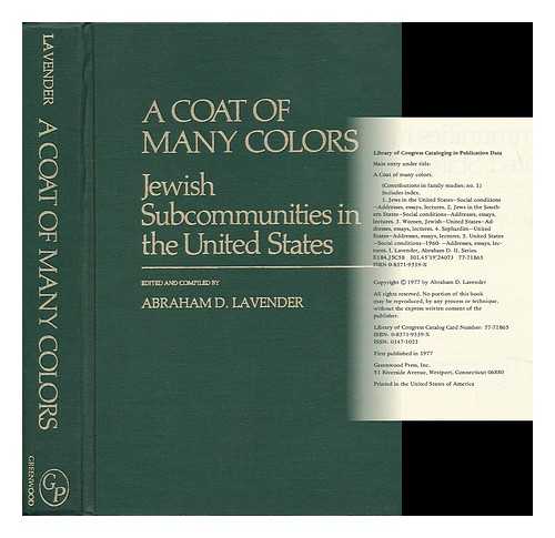 LAVENDER, ABRAHAM D. (ED. ) - A Coat of Many Colors : Jewish Subcommunities in the United States / Edited and Compiled by Abraham D. Lavender